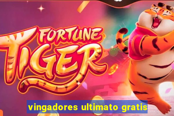 vingadores ultimato gratis